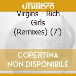 Virgins - Rich Girls (Remixes) (7') cd