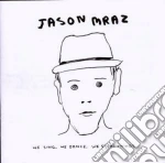 Jason Mraz - We Sing. We Dance. We Steal Things cd