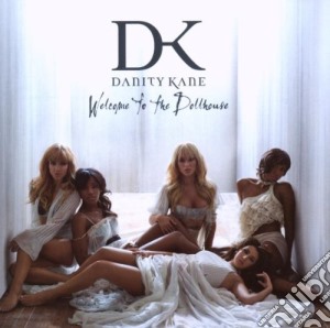 Danity Kane - Welcome To The Dollhouse cd musicale di Kane Danity