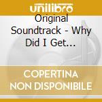 Original Soundtrack - Why Did I Get Married cd