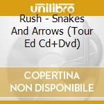 Rush - Snakes And Arrows (Tour Ed Cd+Dvd) cd musicale di Rush