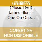 (Music Dvd) James Blunt - One On One With James Blunt (Ntsc) cd