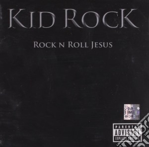 Kid Rock - Rock'n'roll Jesus cd musicale di Rock Kid