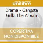 Drama - Gangsta Grillz The Album cd