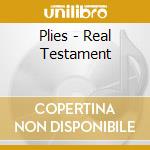 Plies - Real Testament cd musicale di Plies