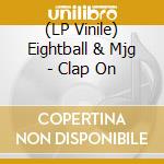 (LP Vinile) Eightball & Mjg - Clap On vinile