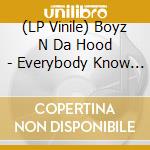(LP Vinile) Boyz N Da Hood - Everybody Know Me lp vinile di Boyz N Da Hood