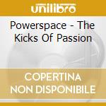 Powerspace - The Kicks Of Passion cd