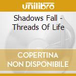Shadows Fall - Threads Of Life cd