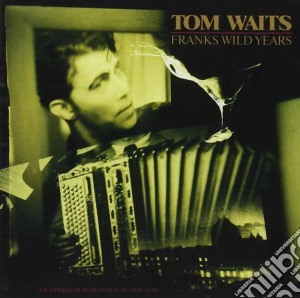 Tom Waits - Frank's Wild Years cd musicale di Tom Waits