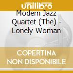 Modern Jazz Quartet (The) - Lonely Woman cd