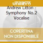 Andrew Litton - Symphony No.2 Vocalise cd