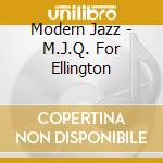 Modern Jazz - M.J.Q. For Ellington cd