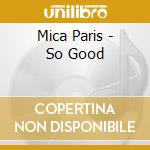 Mica Paris - So Good cd musicale di Mica Paris