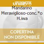 Mandarino Meraviglioso-conc.*o H.iwa cd