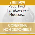 Pyotr Ilyich Tchaikovsky - Musique Orchestrale cd