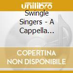 Swingle Singers - A Cappella Amadeus cd