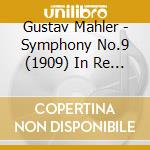 Gustav Mahler - Symphony No.9 (1909) In Re (2 Cd) cd
