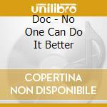 Doc - No One Can Do It Better cd