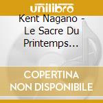 Kent Nagano - Le Sacre Du Printemps Persephone (French Import) cd
