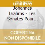 Johannes Brahms - Les Sonates Pour Violoncelle cd musicale di Johannes Brahms