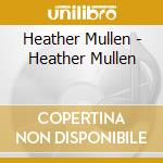 Heather Mullen - Heather Mullen cd