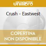Crush - Eastwest cd