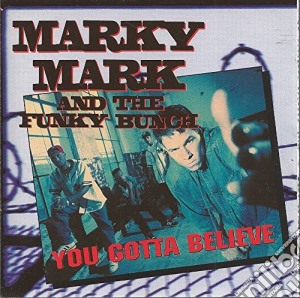 Marky Mark & Funky Bunch - You Gotta Believe (Clean Version) cd musicale di MARKY MARK & FUNKY