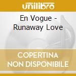 En Vogue - Runaway Love cd