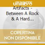 Artifacts - Between A Rock & A Hard Place cd musicale di Artifacts