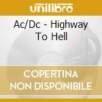 Ac/Dc - Highway To Hell cd musicale di AC/DC