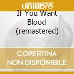 If You Want Blood (remastered) cd