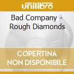 Bad Company - Rough Diamonds cd musicale di Company Bad