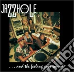 Jazzhole - ...and The Feeling Goes Round cd