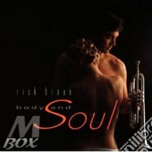 Rick Braun - Body & Soul cd musicale di Rick Braun