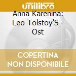 Anna Karenina: Leo Tolstoy'S - Ost cd