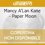 Mancy A'Lan Kane - Paper Moon cd