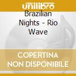 Brazilian Nights - Rio Wave cd
