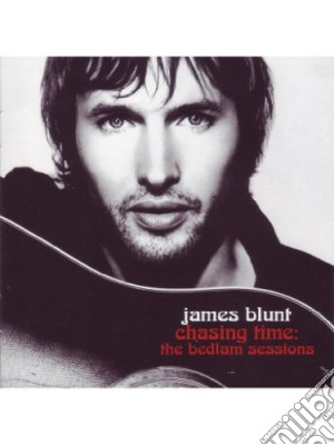 James Blunt - Chasing Time: The Bedlam Sessions cd musicale di BLUNT JAMES