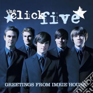 Click Five (The) - Greetings From Imrie House cd musicale di Five Click