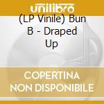 (LP Vinile) Bun B - Draped Up lp vinile di Bun B