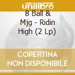8 Ball & Mjg - Ridin High (2 Lp)