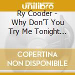 Ry Cooder - Why Don'T You Try Me Tonight - The Best Of Ry Cooder cd