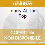 Lonely At The Top cd