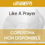 Like A Prayer cd musicale di MADONNA