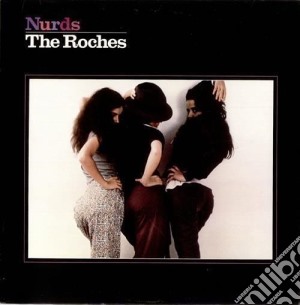 Roches (The) - Nurds cd musicale di Roches