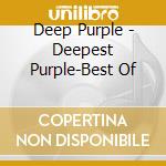 Deep Purple - Deepest Purple-Best Of cd musicale di Deep Purple