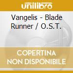Vangelis - Blade Runner / O.S.T. cd musicale di Vangelis