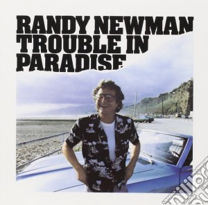 Randy Newman - Trouble In Paradise cd musicale di NEWMAN RANDY