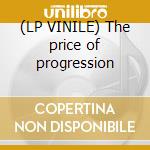 (LP VINILE) The price of progression cd